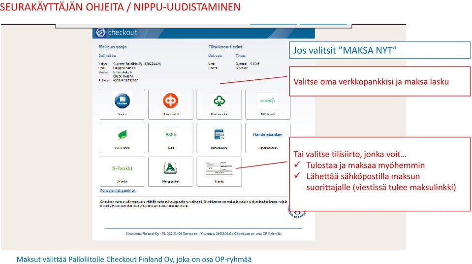 maksaa myöhemmin Lähettää sähköpostilla maksun suorittajalle (viestissä tulee