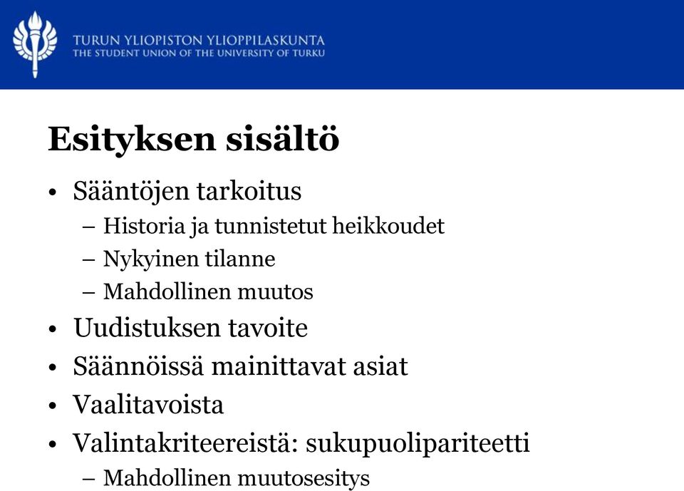 Uudistuksen tavoite Säännöissä mainittavat asiat