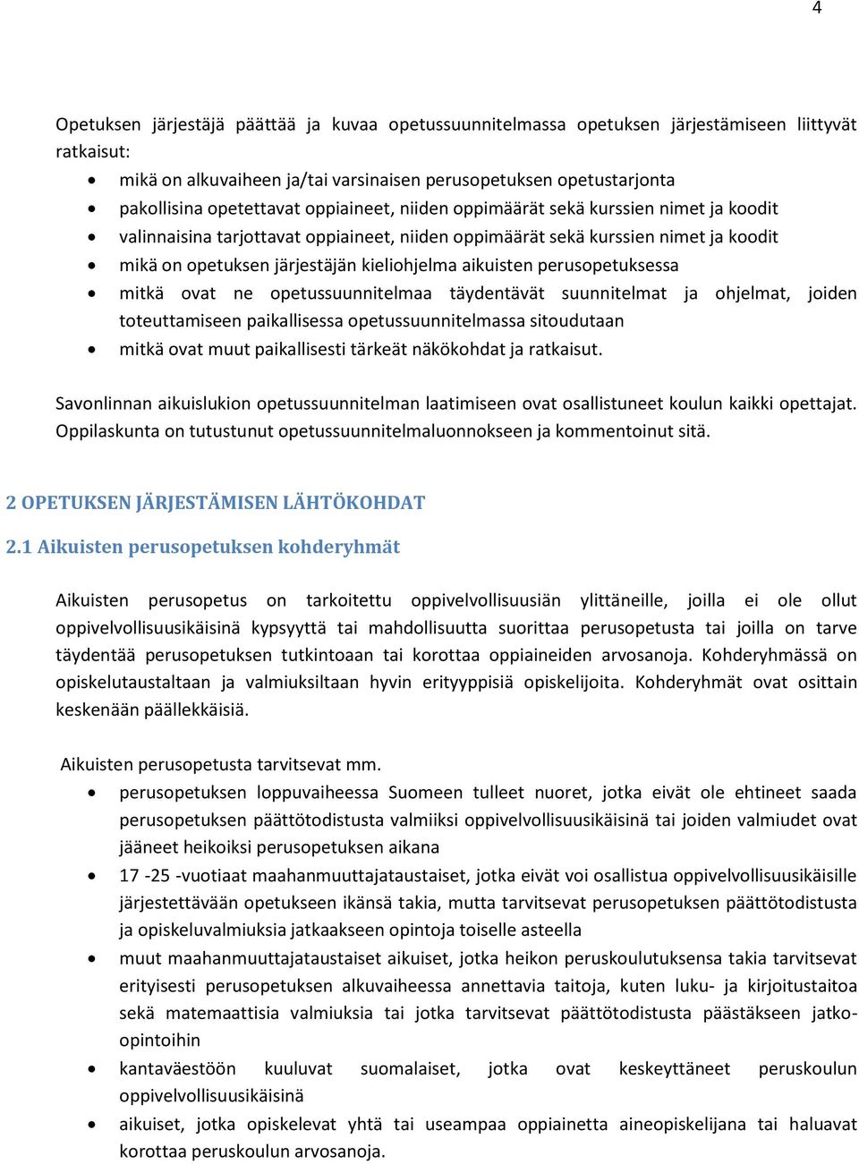 perusopetuksessa mitkä ovat ne opetussuunnitelmaa täydentävät suunnitelmat ja ohjelmat, joiden toteuttamiseen paikallisessa opetussuunnitelmassa sitoudutaan mitkä ovat muut paikallisesti tärkeät