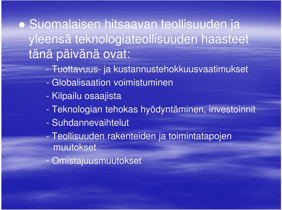 voimistuminen - Kilpailu osaajista - Teknologian tehokas hyödyntäminen, investoinnit