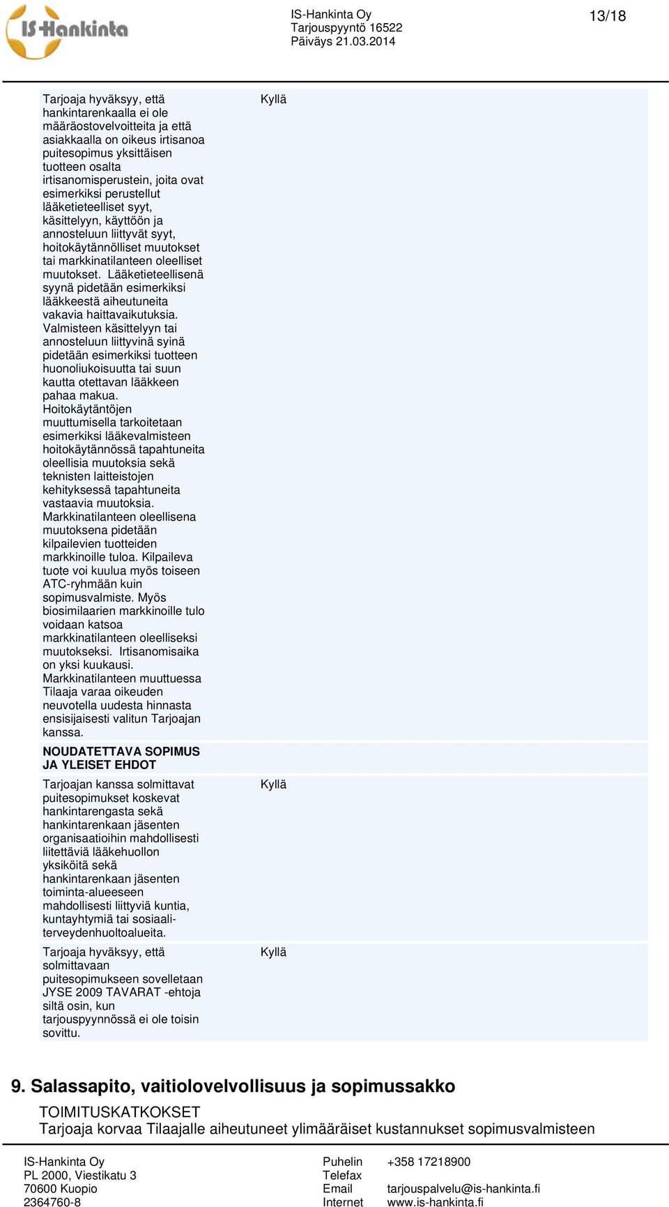 Lääketieteellisenä syynä pidetään esimerkiksi lääkkeestä aiheutuneita vakavia haittavaikutuksia.