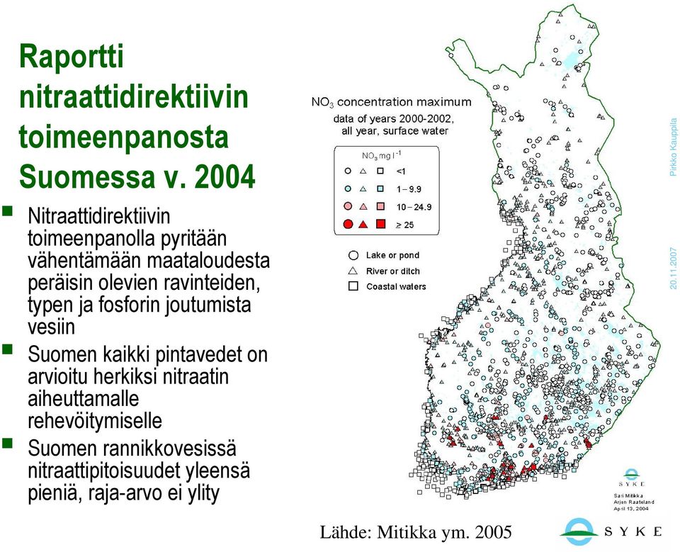 ravinteiden, typen ja fosforin joutumista vesiin Suomen kaikki pintavedet on arvioitu herkiksi