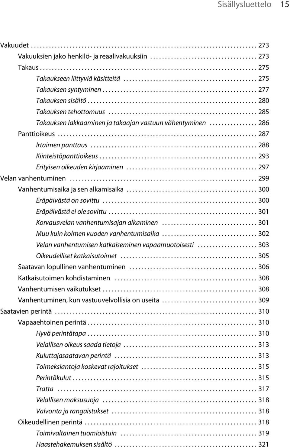 ................................................... 277 Takauksen sisältö......................................................... 280 Takauksen tehottomuus.