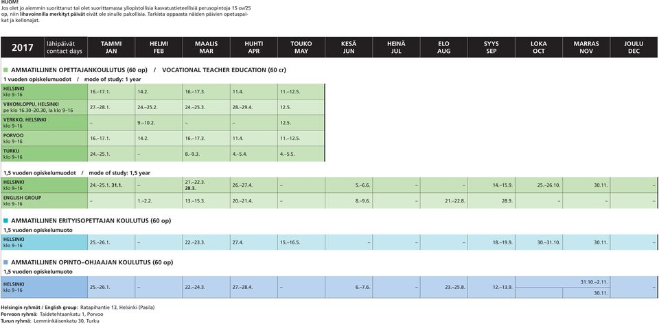 2017 lähipäivät contact days tammi jan helmi feb maalis mar huhti apr touko may kesä jun heinä jul elo aug syys sep loka oct marras nov joulu dec n Ammatillinen opettajankoulutus (60 op) / Vocational