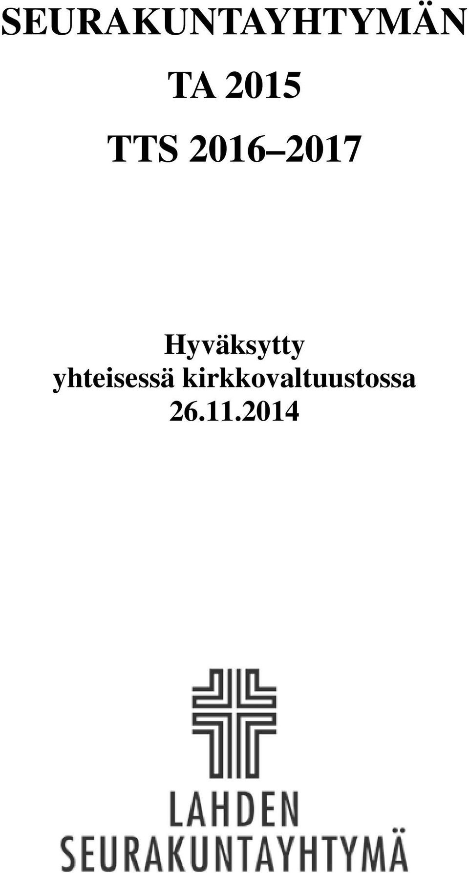 Hyväksytty yhteisessä