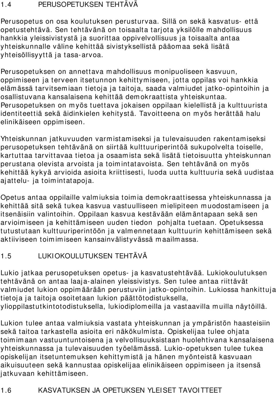 yhteisöllisyyttä ja tasa-arvoa.