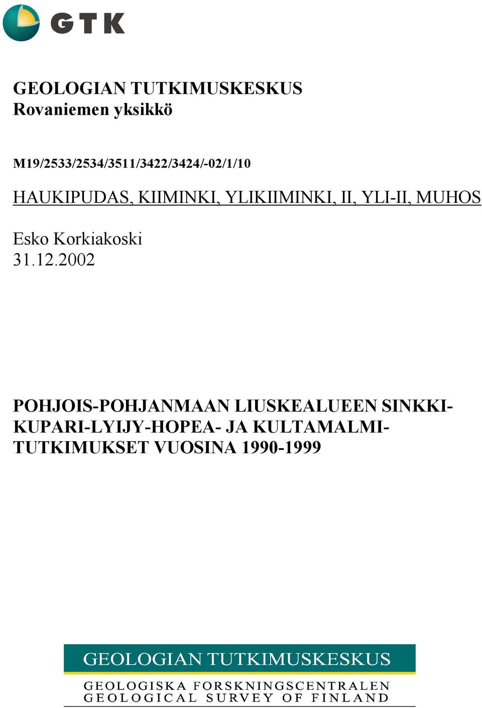 YLIKIIMINKI, II, YLI-II, MUHOS Esko Korkiakoski 31.12.