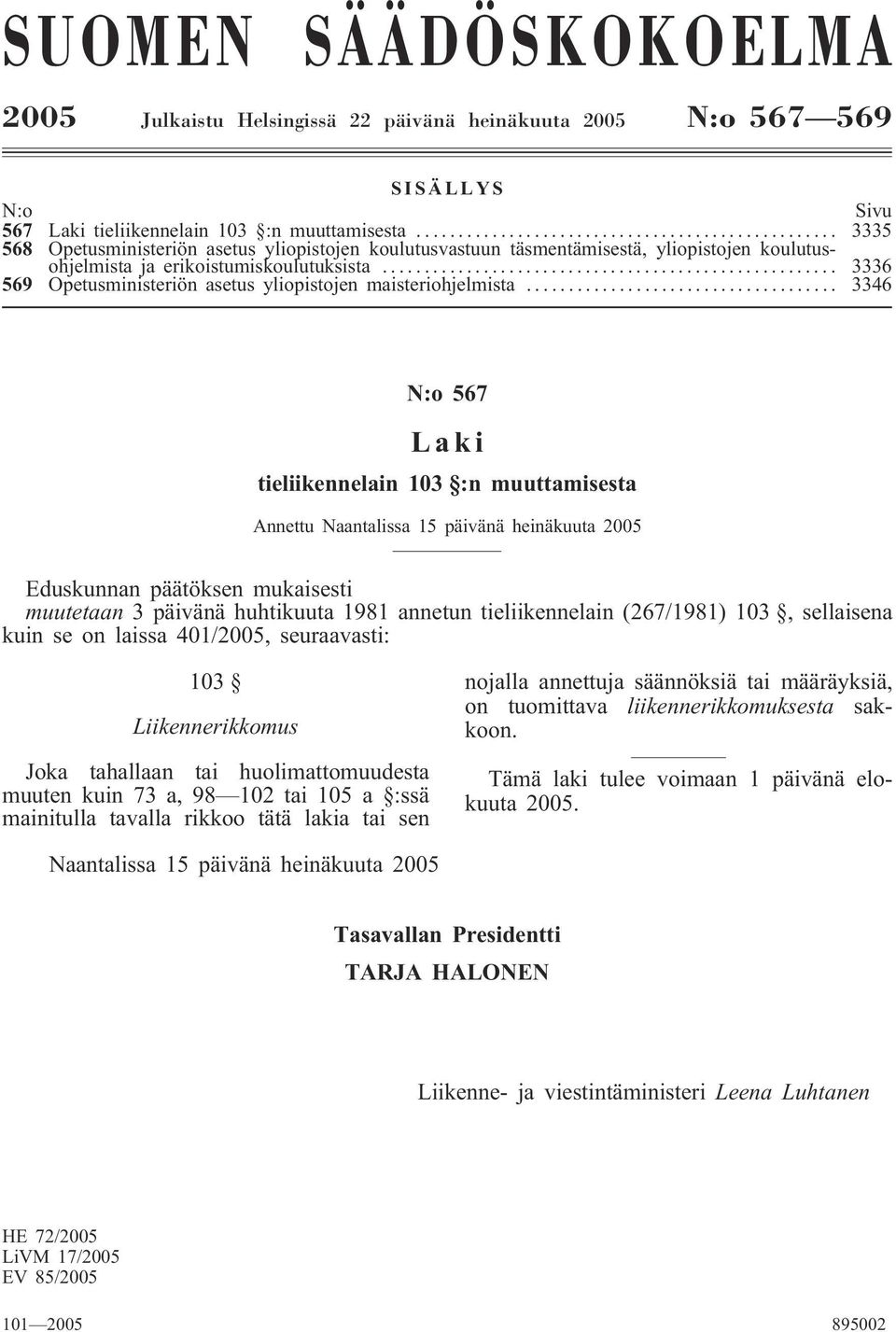 .. 3336 569 Opetusministeriön asetus yliopistojen maisteriohjelmista.