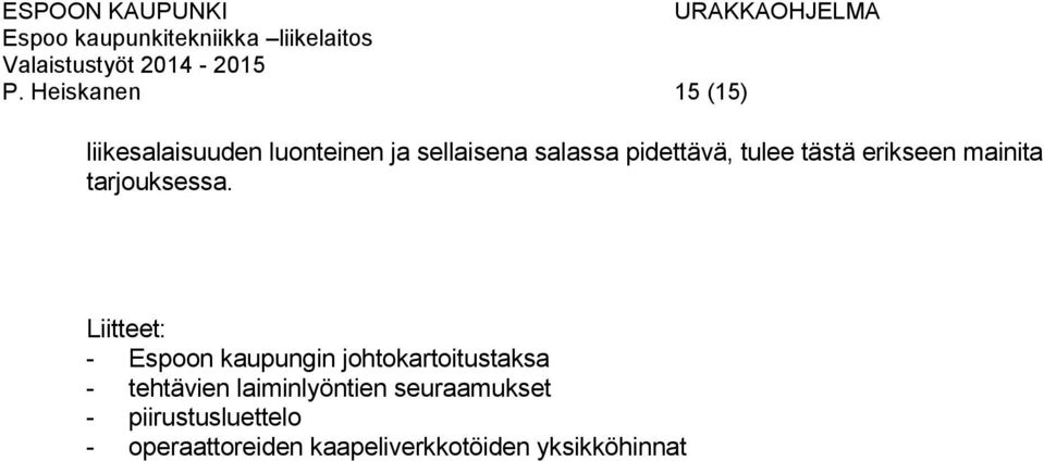 Liitteet: - Espoon kaupungin johtokartoitustaksa - tehtävien