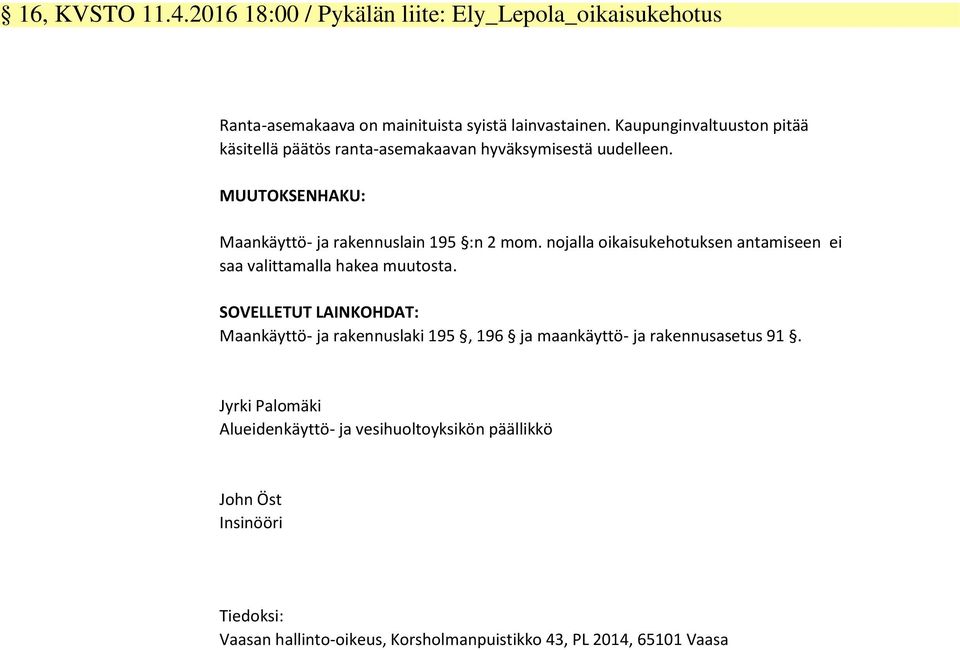 nojalla oikaisukehotuksen antamiseen ei saa valittamalla hakea muutosta.