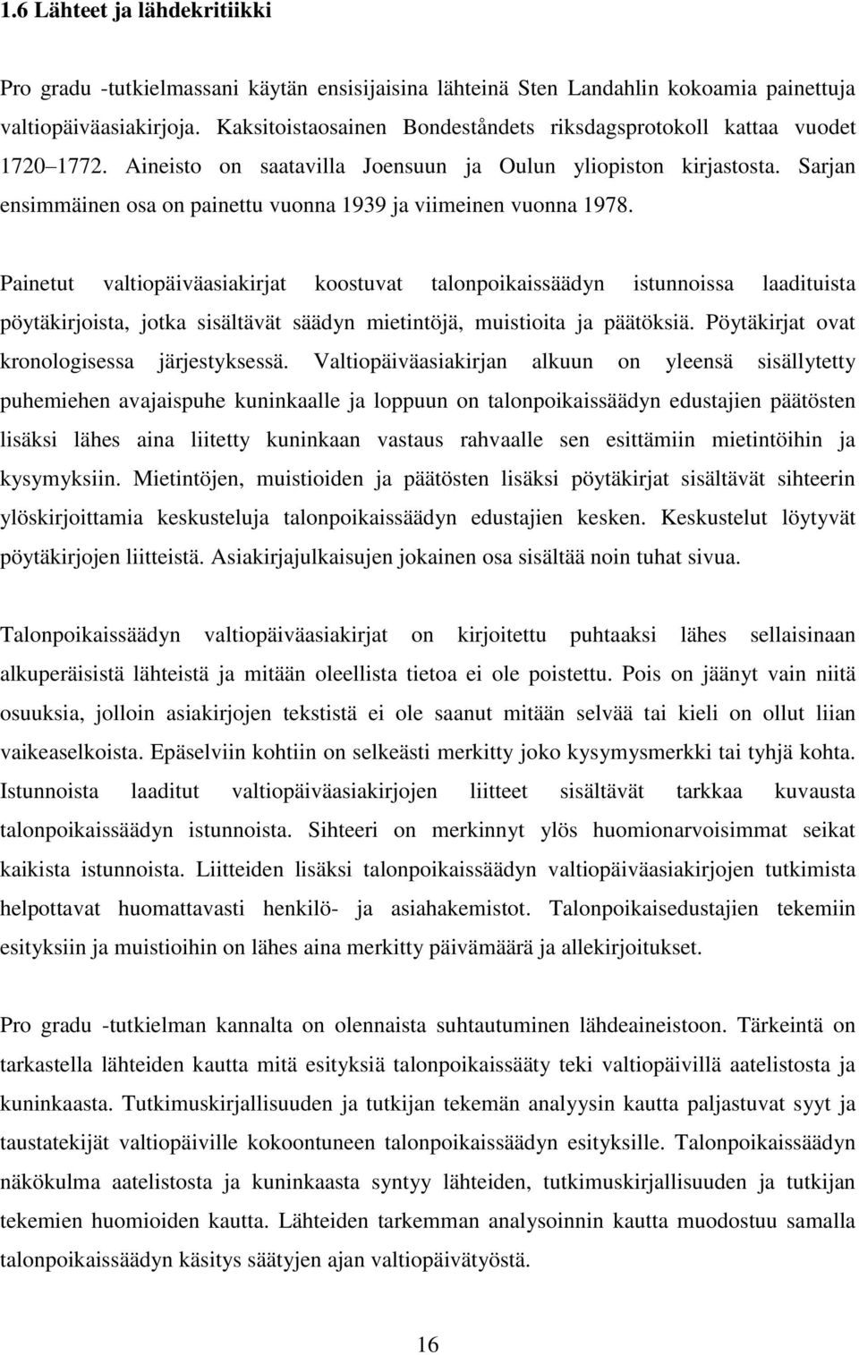 Sarjan ensimmäinen osa on painettu vuonna 1939 ja viimeinen vuonna 1978.