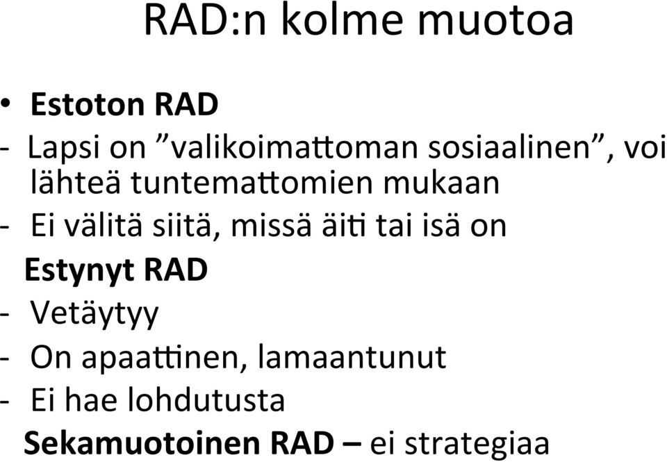 siitä, missä äi1 tai isä on Estynyt RAD - Vetäytyy - On