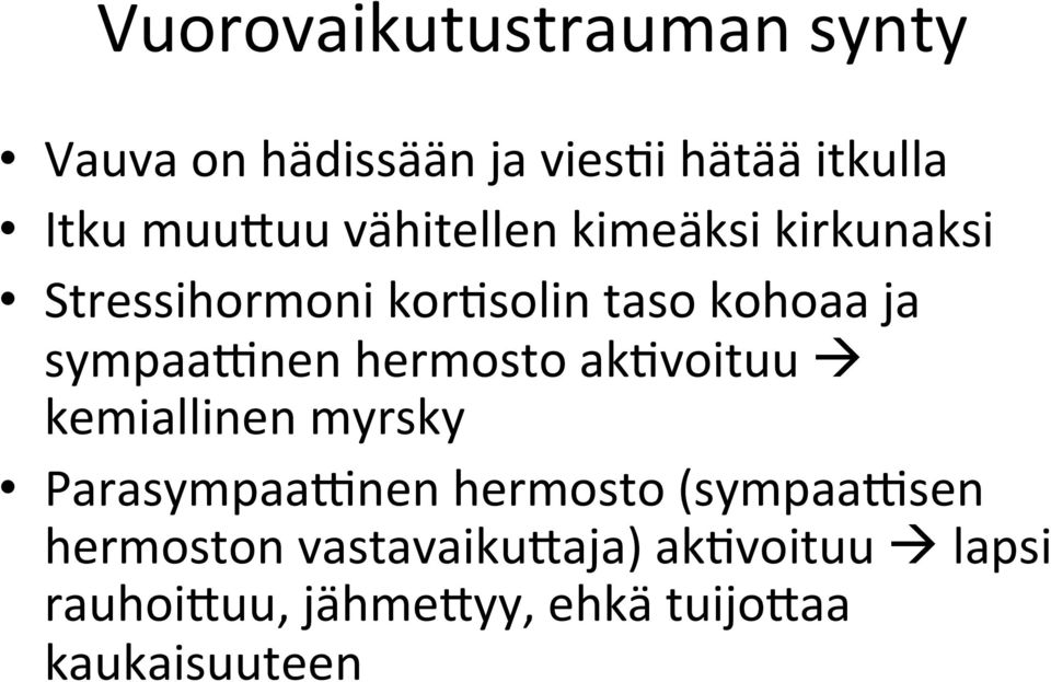 hermosto ak1voituu à kemiallinen myrsky ParasympaaBnen hermosto (sympaabsen