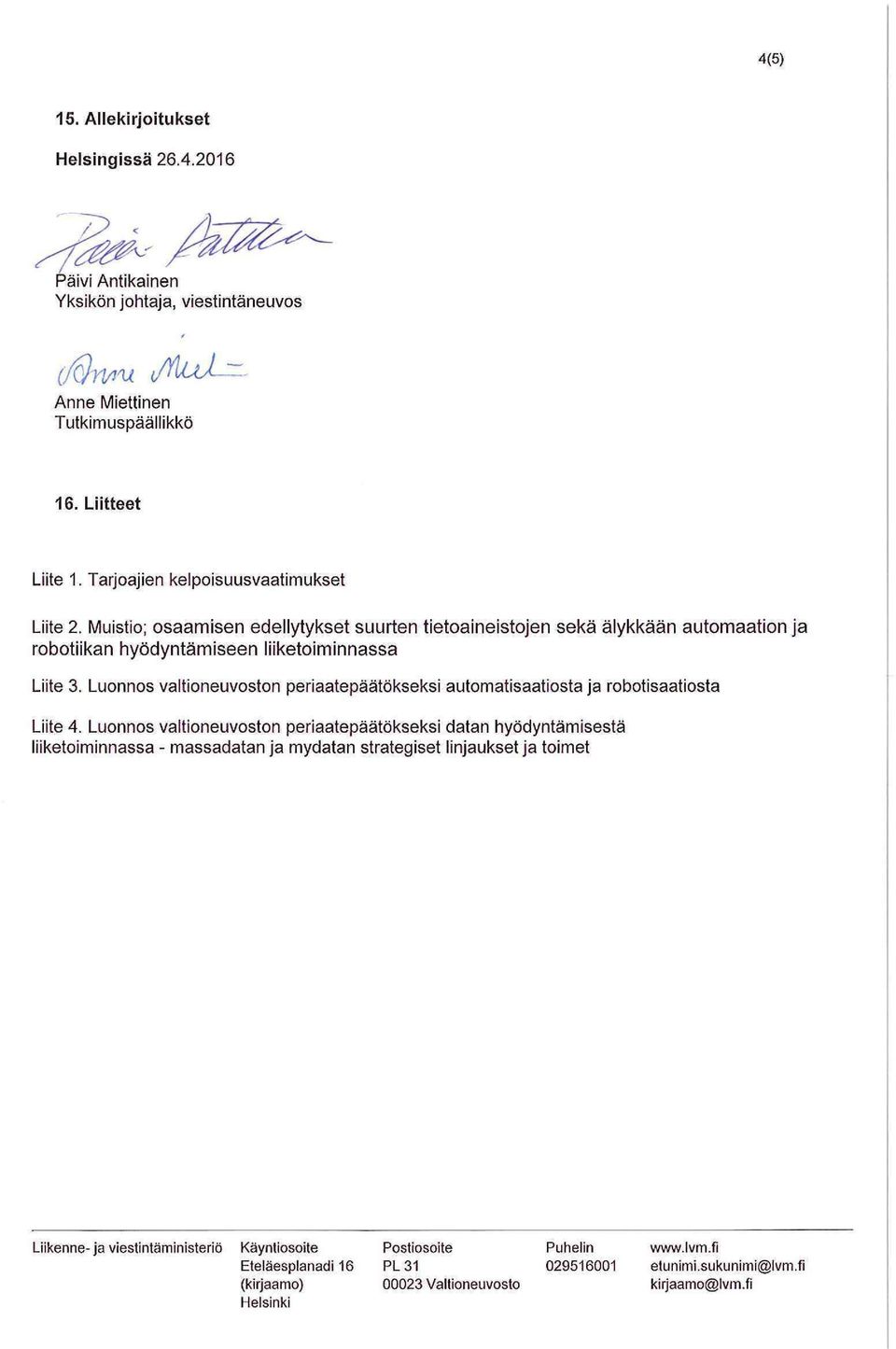 Luonnos valtioneuvoston periaatepäätökseksi automatisaatiosta ja robotisaatiosta Liite 4.