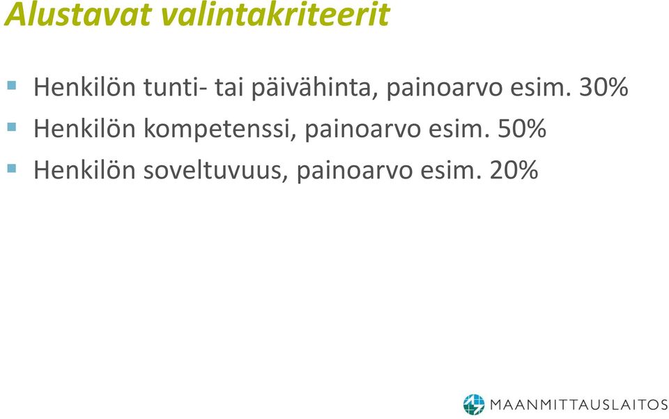 30% Henkilön kompetenssi, painoarvo esim.