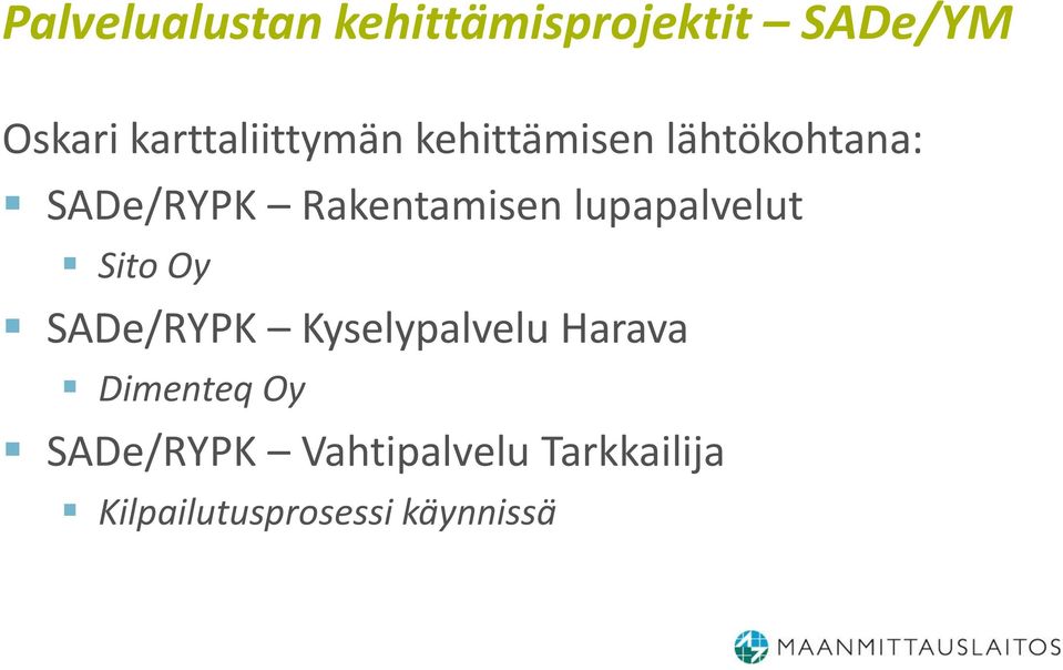 Rakentamisen lupapalvelut Sito Oy SADe/RYPK Kyselypalvelu