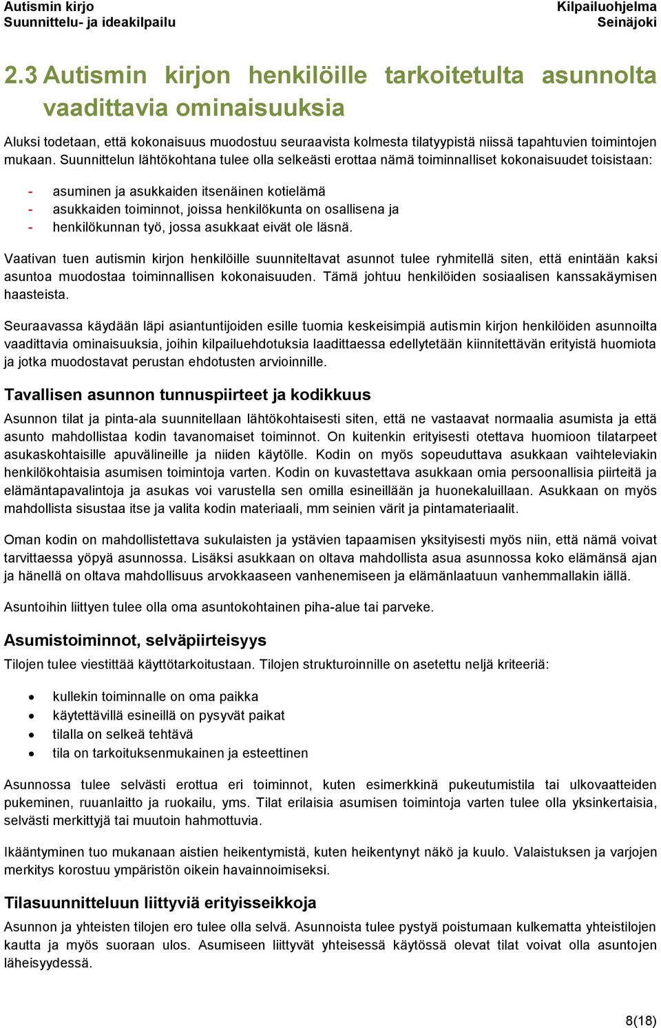 osallisena ja - henkilökunnan työ, jossa asukkaat eivät ole läsnä.