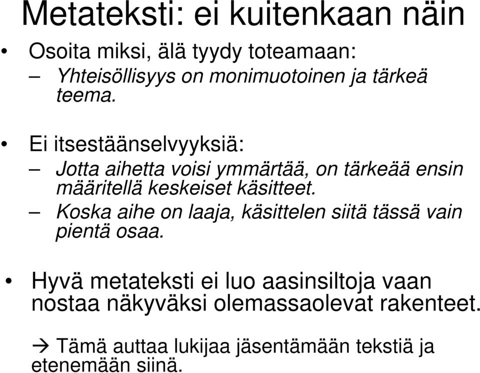 Ei itsestäänselvyyksiä: Jotta aihetta voisi ymmärtää, on tärkeää ensin määritellä keskeiset käsitteet.