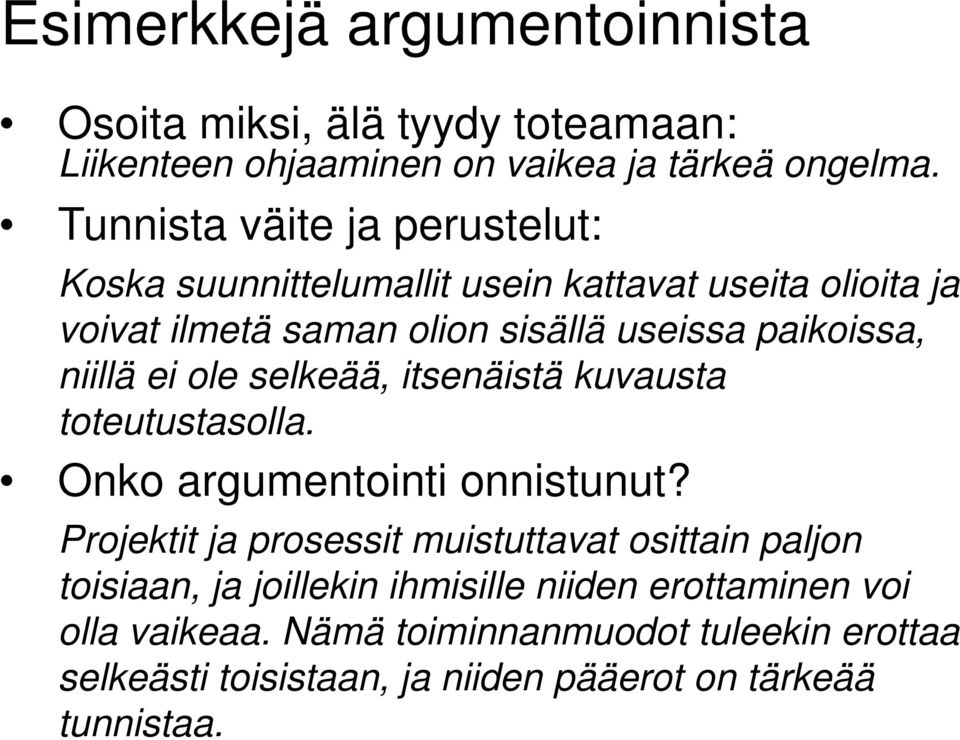 niillä ei ole selkeää, itsenäistä kuvausta toteutustasolla. Onko argumentointi onnistunut?