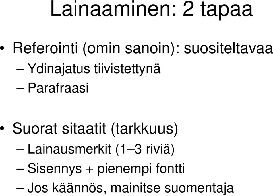 Suorat sitaatit (tarkkuus) Lainausmerkit (1 3 riviä)