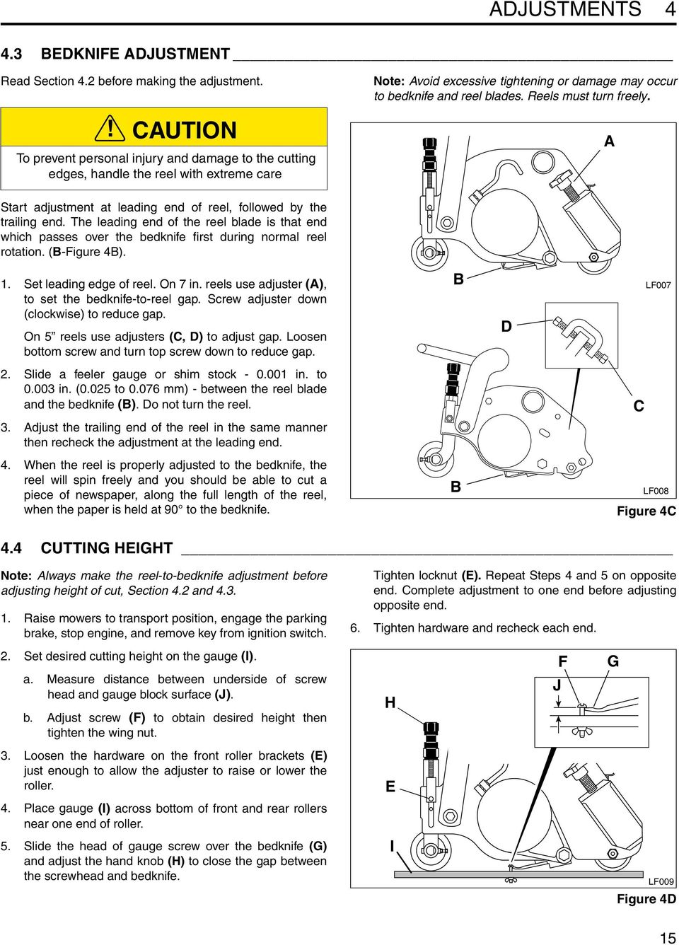 Reels must turn freely. A Start adjustment at leading end of reel, followed by the trailing end.