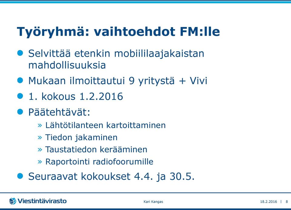 2016 Päätehtävät:» Lähtötilanteen kartoittaminen» Tiedon jakaminen»