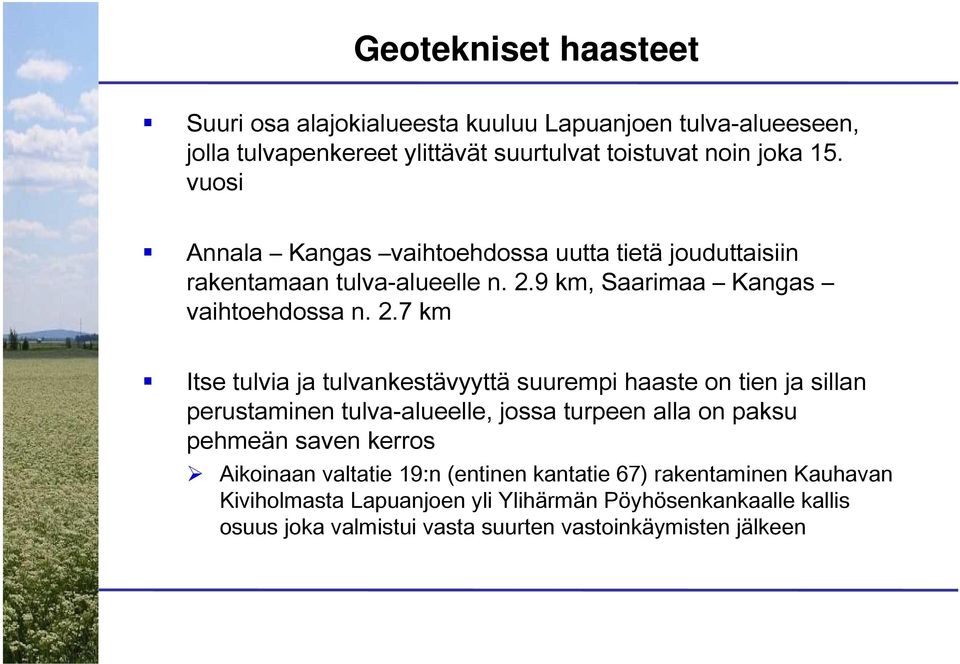 9 km, Saarimaa Kangas vaihtoehdossa n. 2.