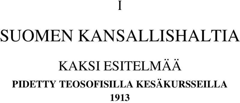 KAKSI ESITELMÄÄ