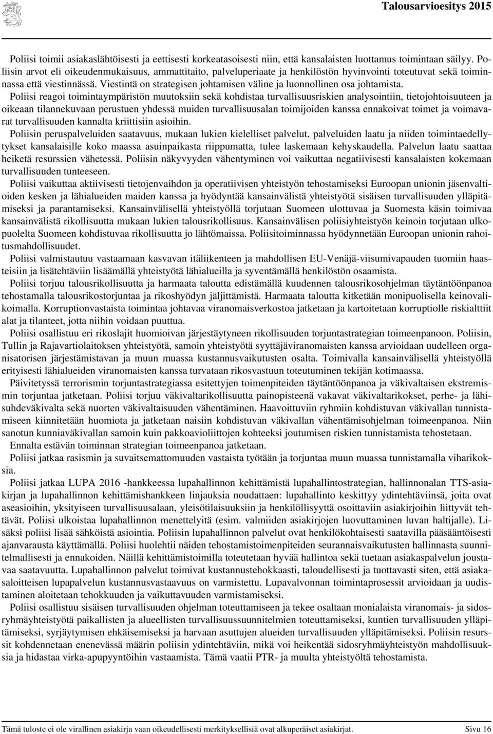 Viestintä on strategisen johtamisen väline ja luonnollinen osa johtamista.