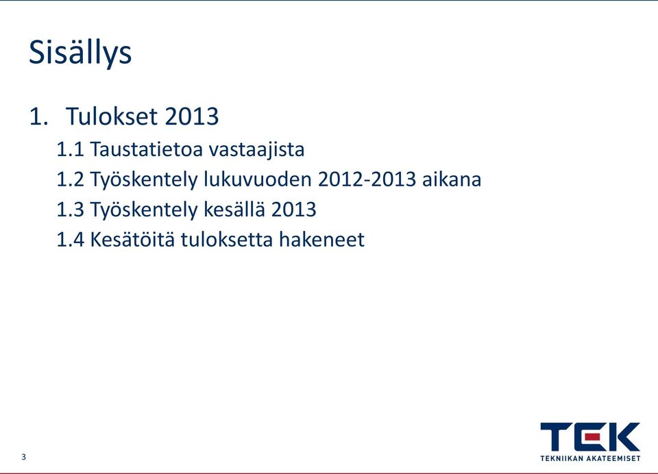 2 Työskentely lukuvuoden 2012-2013