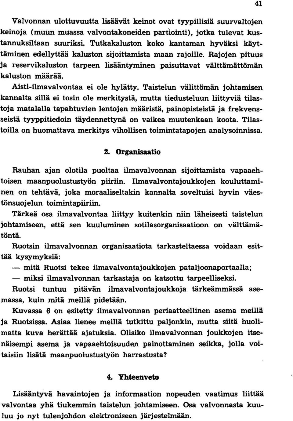 Aisti-ilmavalvontaa ei ole hylätty.