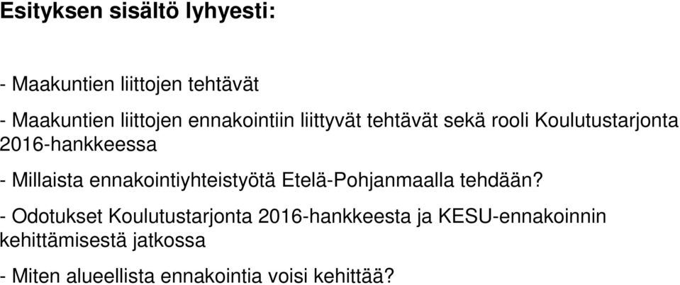 ennakointiyhteistyötä Etelä-Pohjanmaalla tehdään?