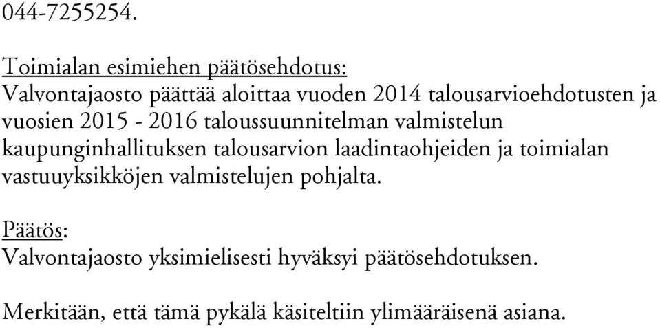 talousarvioehdotusten ja vuosien 2015-2016 taloussuunnitelman valmistelun kaupunginhallituksen