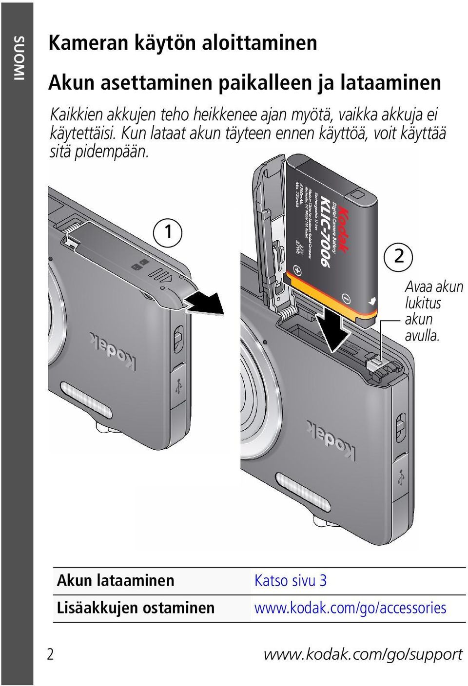 Kun lataat akun täyteen ennen käyttöä, voit käyttää sitä pidempään.