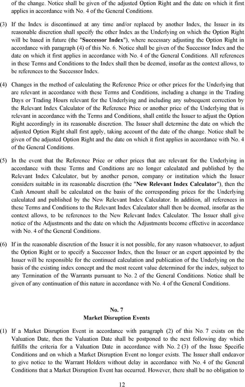 be based in future (the "Successor Index"), where necessary adjusting the Option Right in accordance with paragraph (4) of this No. 6.