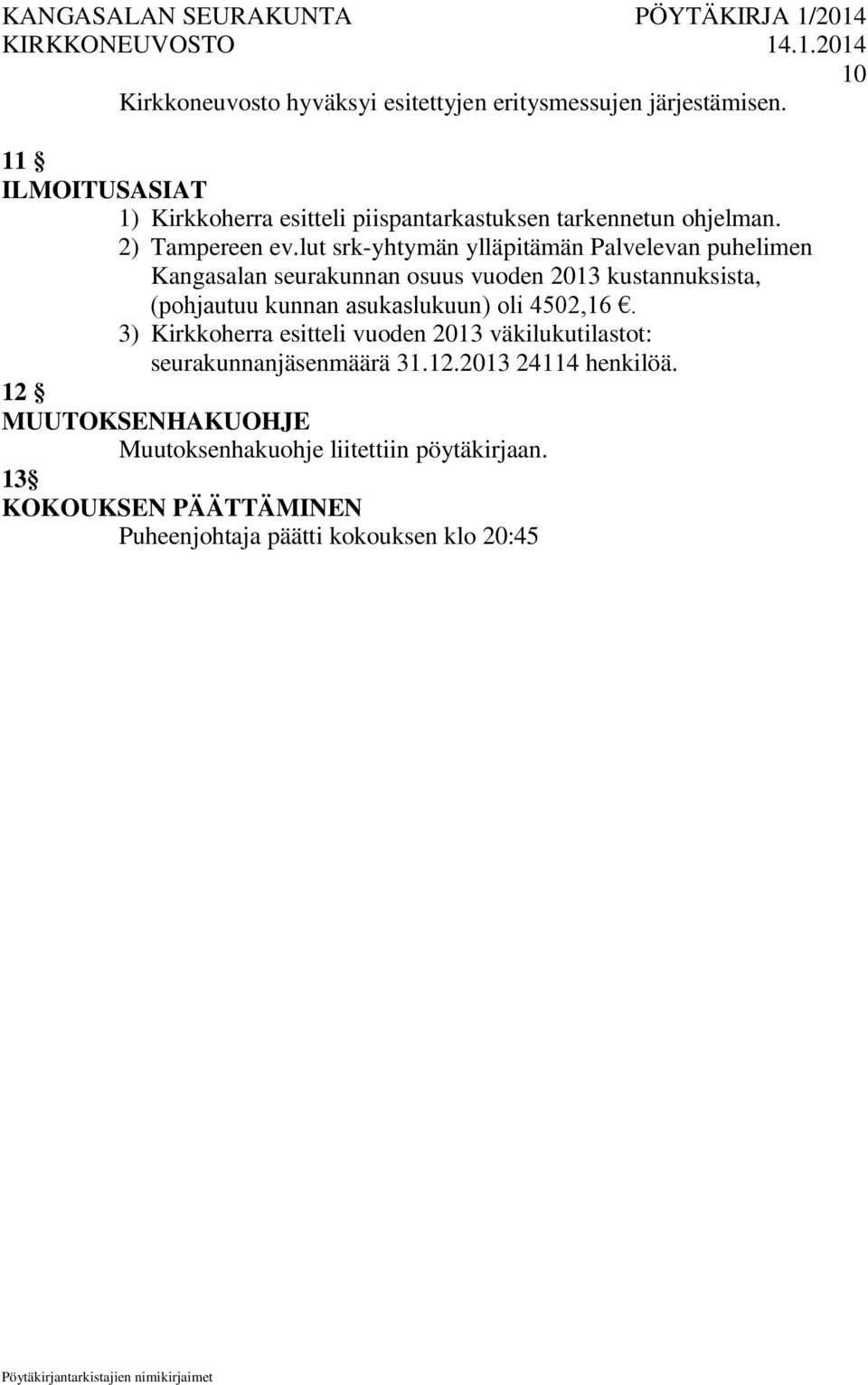 lut srk-yhtymän ylläpitämän Palvelevan puhelimen Kangasalan seurakunnan osuus vuoden 2013 kustannuksista, (pohjautuu kunnan