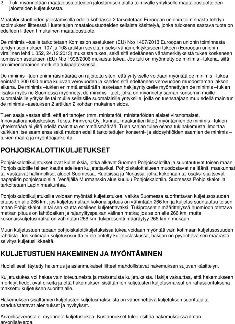 saatava tuote on edelleen liitteen I mukainen maataloustuote.
