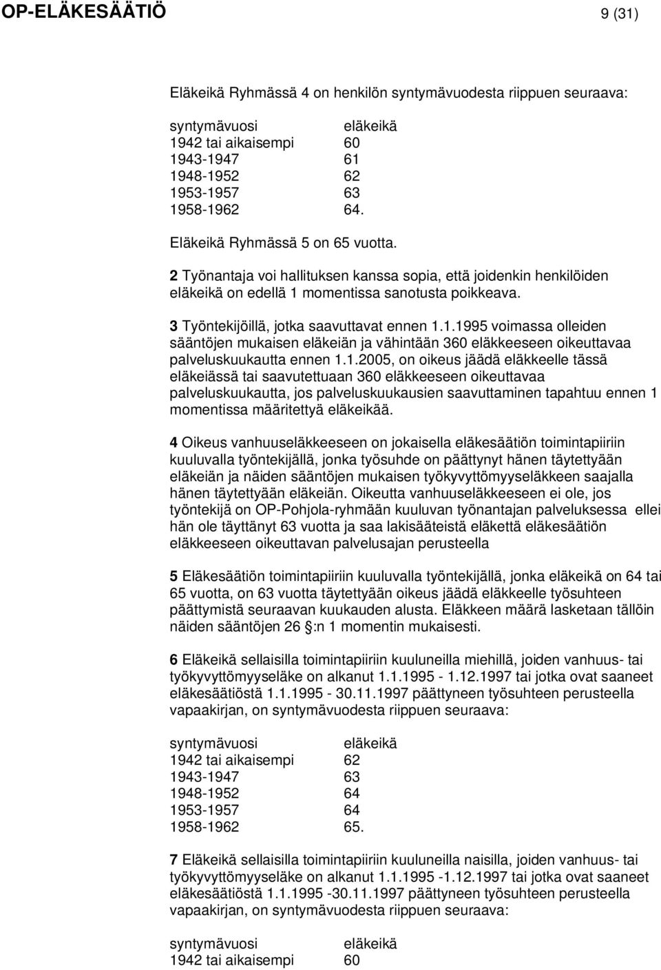 3 Työntekijöillä, jotka saavuttavat ennen 1.