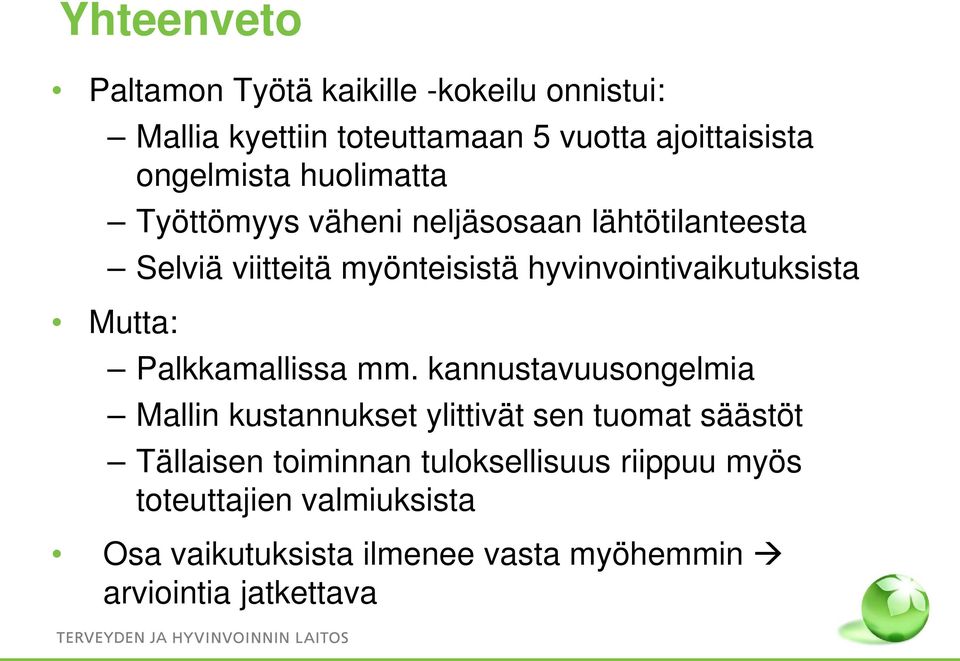 hyvinvointivaikutuksista Mutta: Palkkamallissa mm.