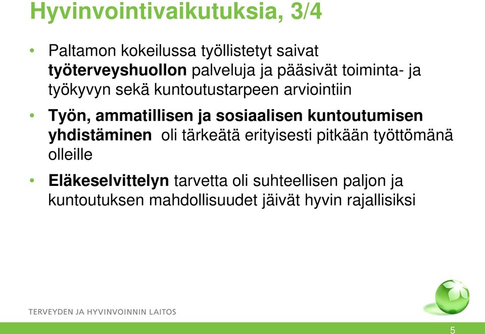 sosiaalisen kuntoutumisen yhdistäminen oli tärkeätä erityisesti pitkään työttömänä olleille