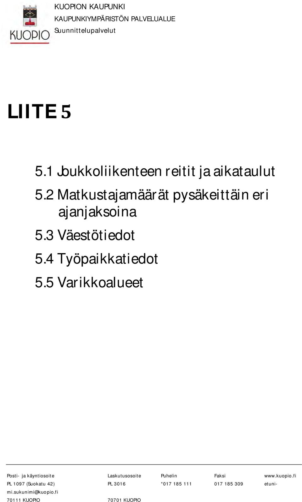 Väestötiedot. Työpikktiedot.