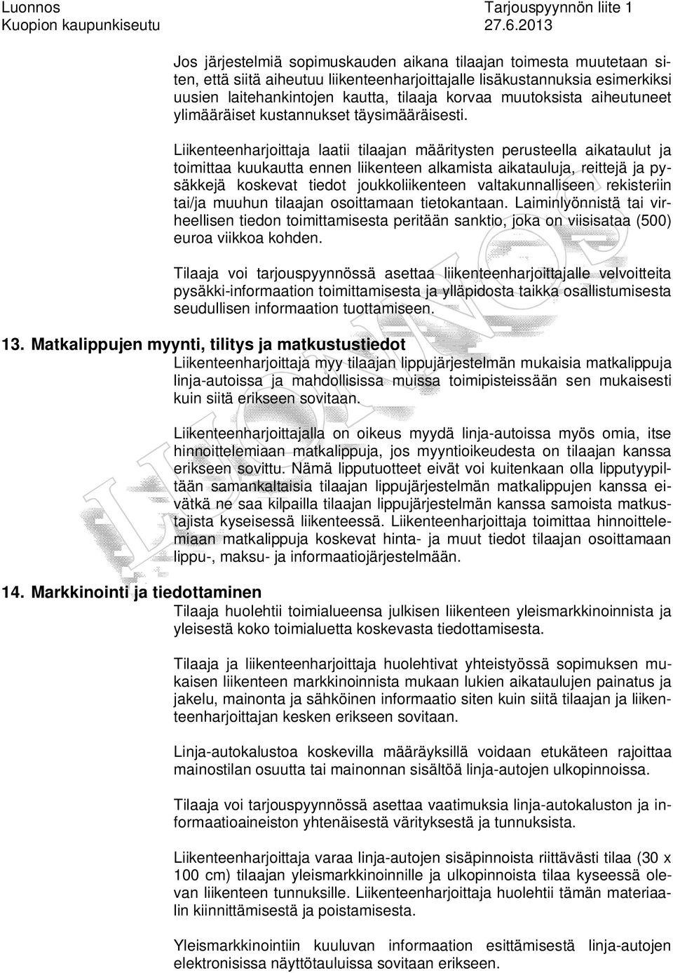 ylimääräiset kustnnukset täysimääräisesti.