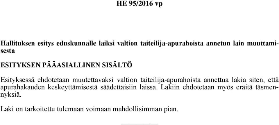 taiteilija-apurahoista annettua lakia siten, että apurahakauden keskeyttämisestä säädettäisiin