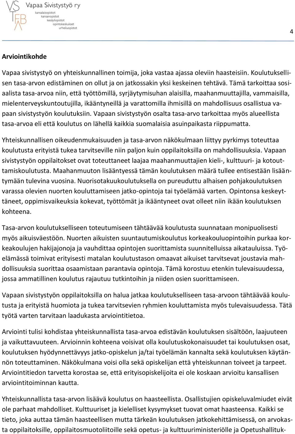 mahdollisuus osallistua vapaan sivistystyön koulutuksiin.