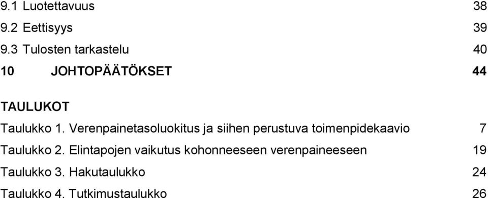 Verenpainetasoluokitus ja siihen perustuva toimenpidekaavio 7 Taulukko 2.