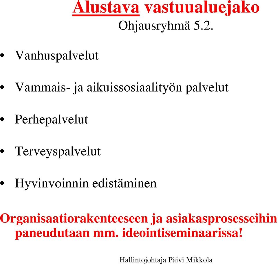 Terveyspalvelut Hyvinvoinnin edistäminen