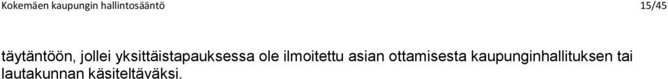 ole ilmoitettu asian ottamisesta