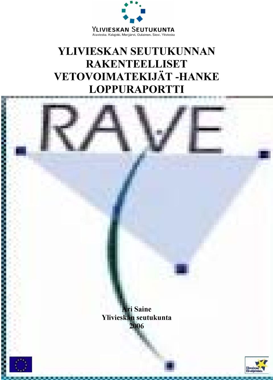 VETOVOIMATEKIJÄT -HANKE