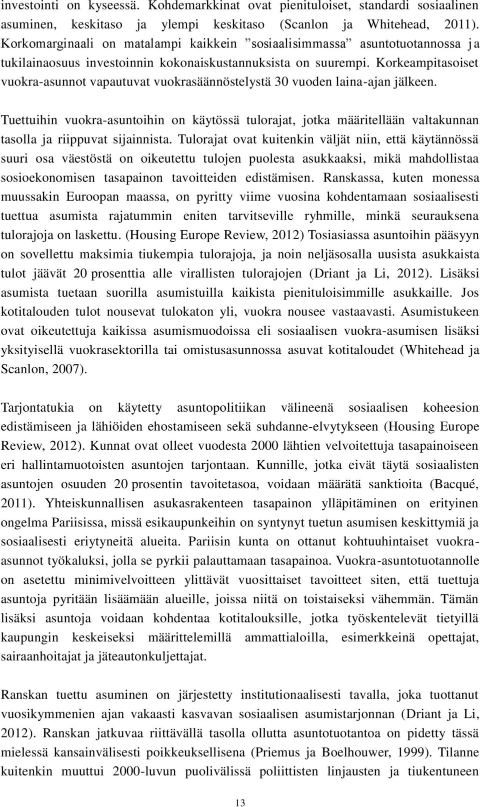 Korkeampitasoiset vuokra-asunnot vapautuvat vuokrasäännöstelystä 30 vuoden laina-ajan jälkeen.