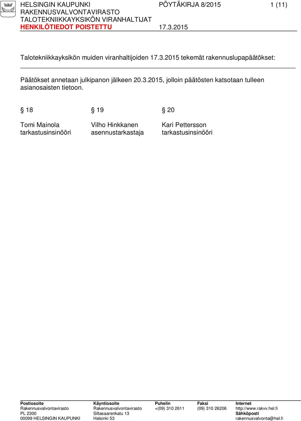 2015 tekemät rakennuslupapäätökset: Päätökset annetaan julkipanon jälkeen 20.3.